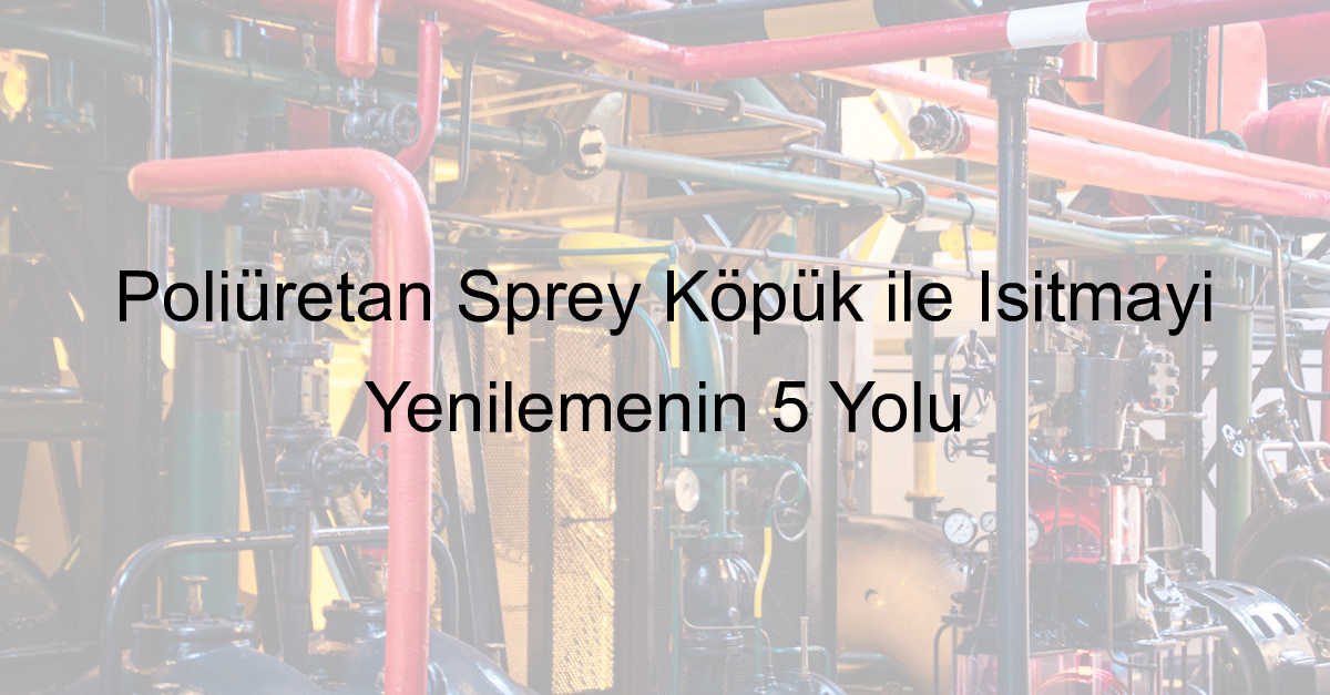 Poliüretan Sprey Köpük